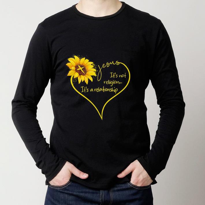 Nice Sunflower Jesus it’s not religion it’s a relationship shirt