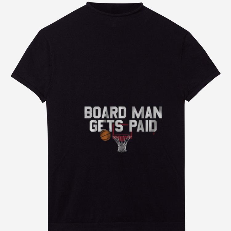 Official Board Man Gets Paid Basketball Shirt