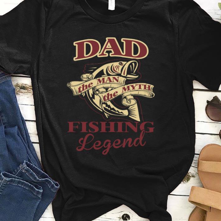 Official Dad The Man The Myth The Fishing Legend Fishing Father Day Shirt