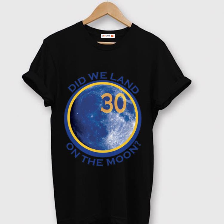 Official Did We Land On The Moon Stephen Curry Golden State Warriors Shirt