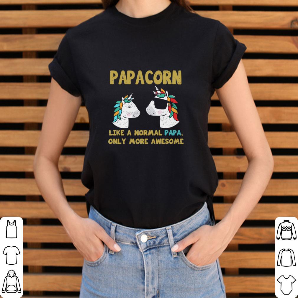 Official Papacorn like a normal papa only more awesome shirt 2 Official Papacorn like a normal papa only more awesome shirt 3
