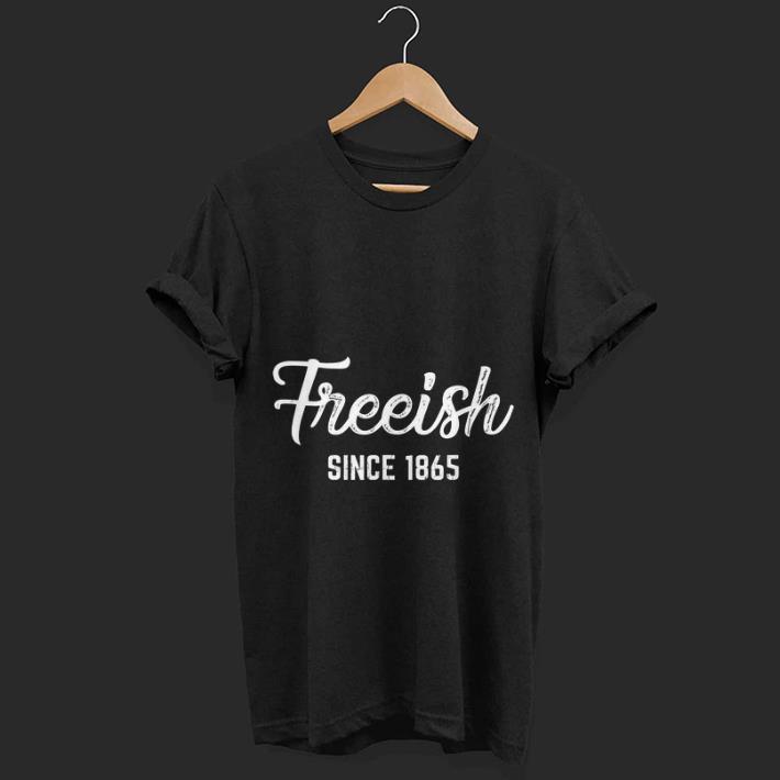 Original Freeish Since 1865 Free-ish African Pride Shirt