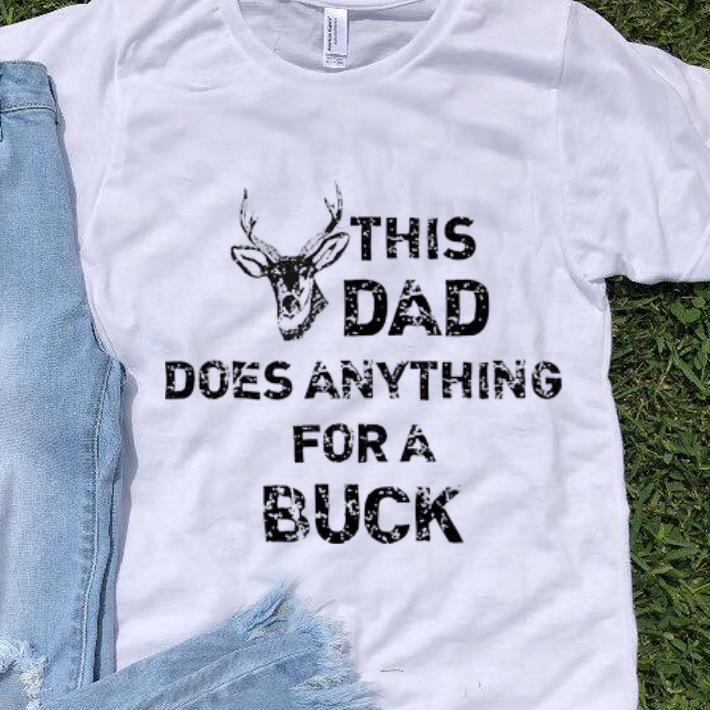Premium This Dad Does Anything For A Buck Shirt