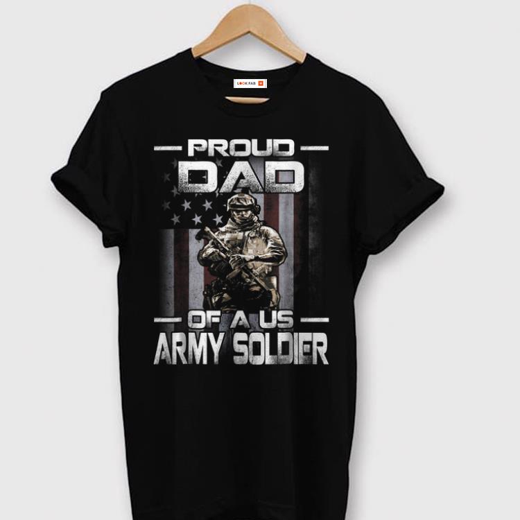 Proud Dad Of A Us Army Soldier American Flag Father Day shirt