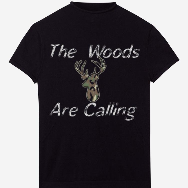 The Woods Are Calling Deer Hunting shirt