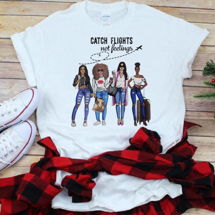  Best price Catch Flights Not Feelings Summer shirt