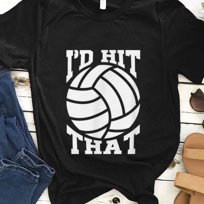  Best price I'd Hit That Volleyball Beach shirt