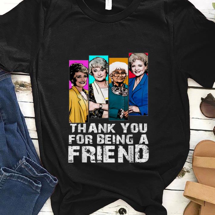  Best price Thank You For Being A Friend Golden Girl shirt