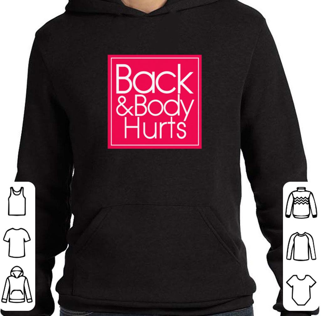 Funny Back & Body Hurts shirt