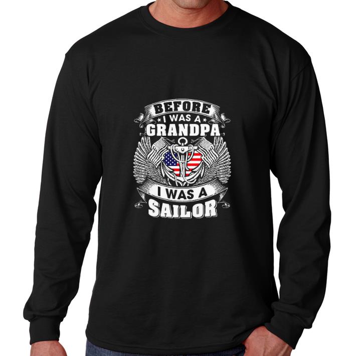 Funny Before i was a grandpa i was a sailor shirt