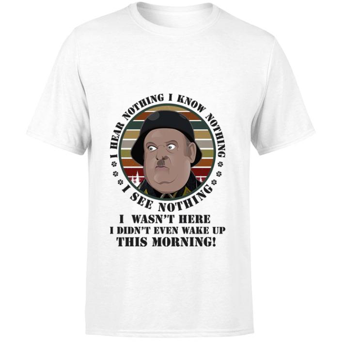 Funny Sergeant Schultz i know nothing i see nothing i hear nothing i wasnt here shirt Funny Sergeant Schultz i know nothing i see nothing i hear nothing i wasn't here shirt 1
