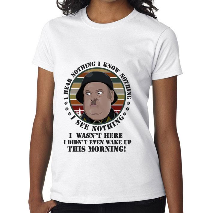 Funny Sergeant Schultz i know nothing i see nothing i hear nothing i wasn't here shirt 2 Funny Sergeant Schultz i know nothing i see nothing i hear nothing i wasn't here shirt 3