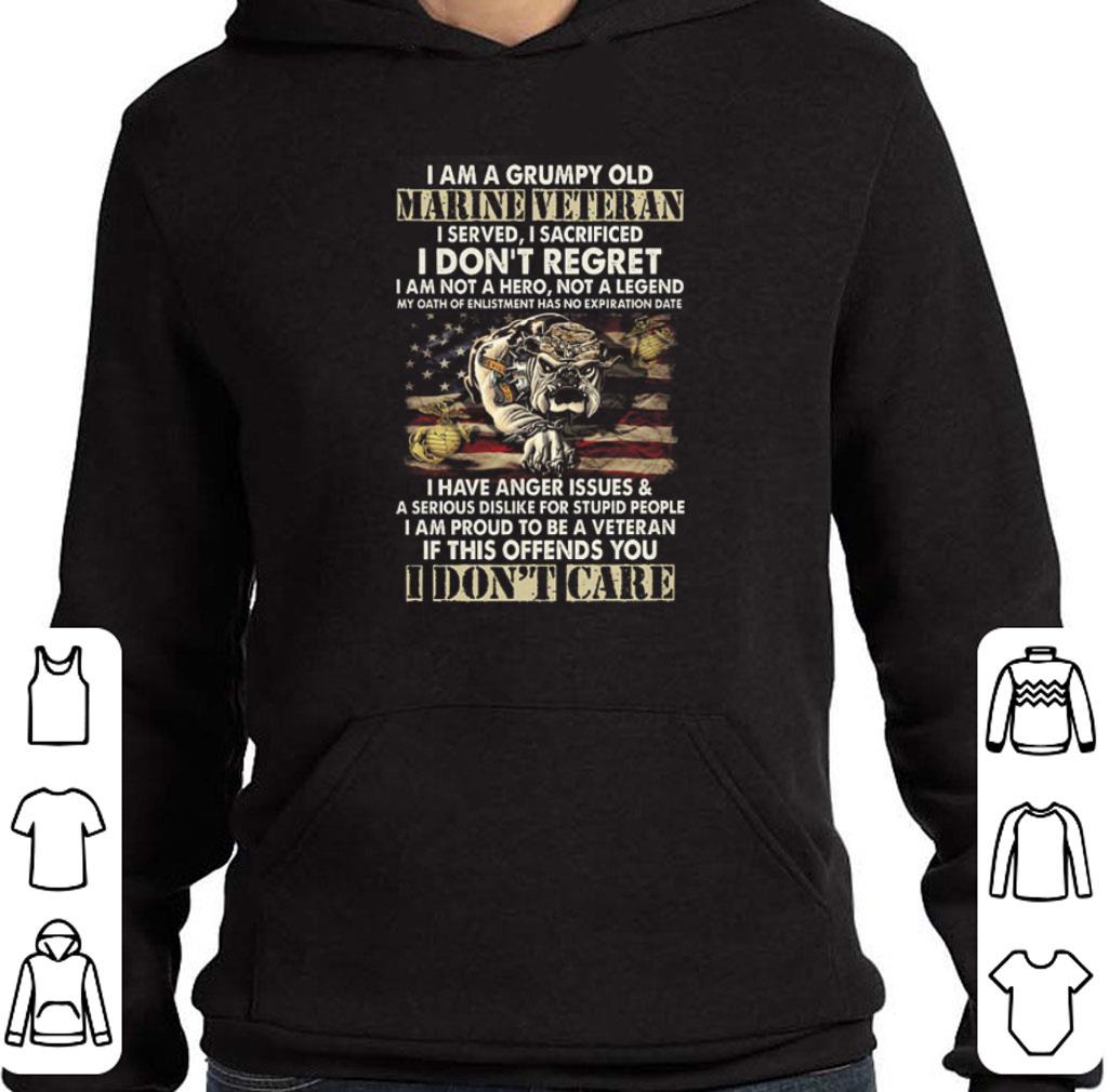 Hot Bulldog I am a grumpy old Marine veteran i served i sacrificed shirt