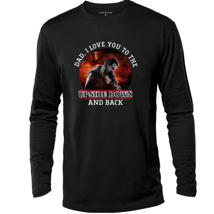 Hot Dad I love you to the upside down and back Hopper and Eleven shirt