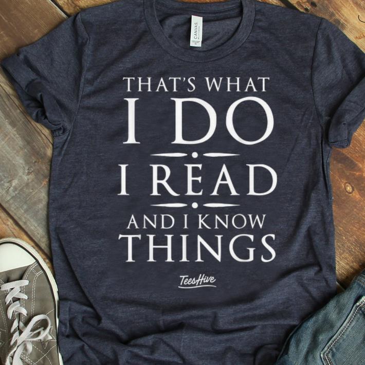 Hot I Read And I Know Things Book Worm Reading Book Reader shirt
