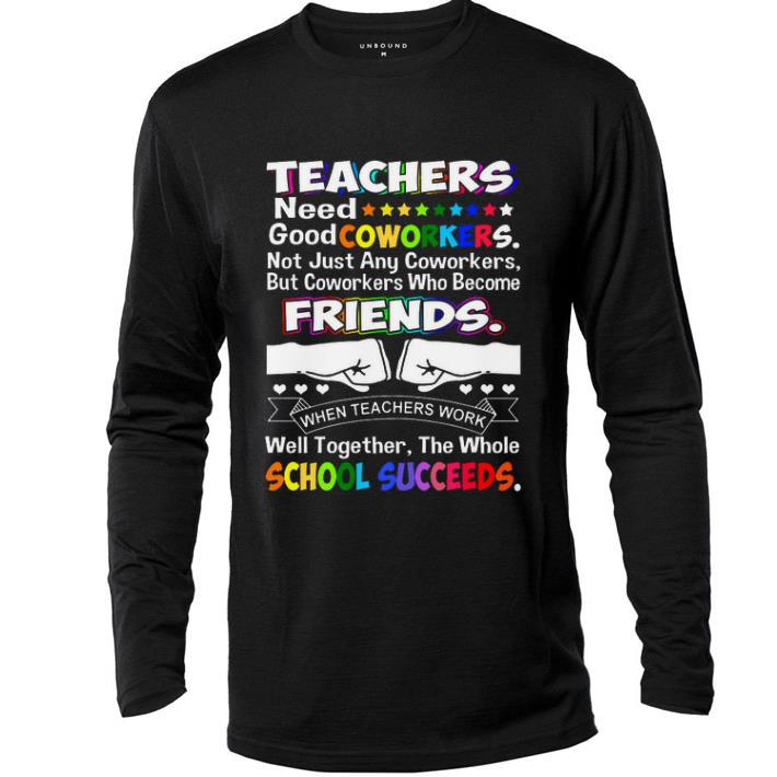 Hot LGBT Teachers need good coworkers friends school succeeds shirt