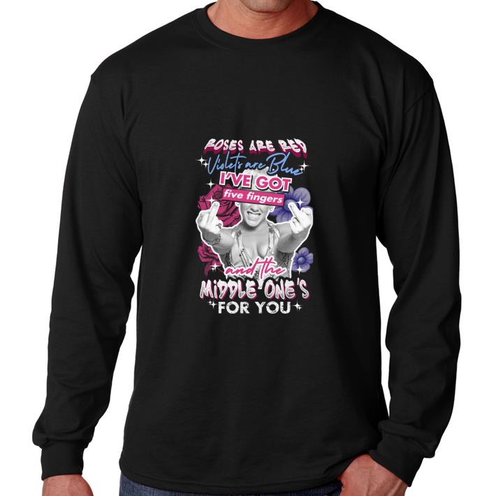 Hot Pink Roses are red violets are blue i've got five fingers shirt