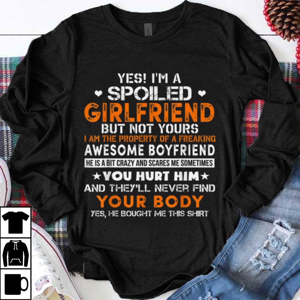 Hot Yes I'm A Spoiled Girlfriend But Not Your I Am The Proerty Of A Freaking shirt