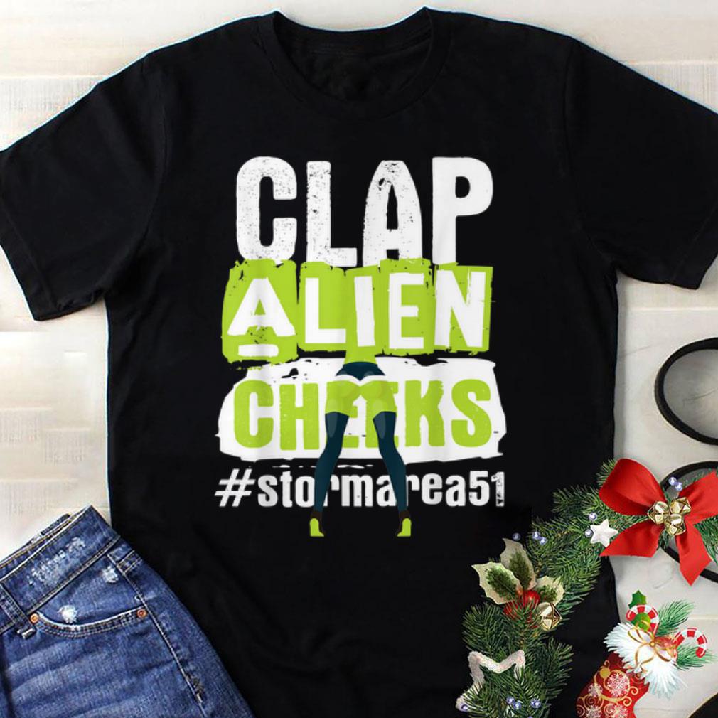 Hot trend Clap Alien Cheeks Storm Area 51 shirt