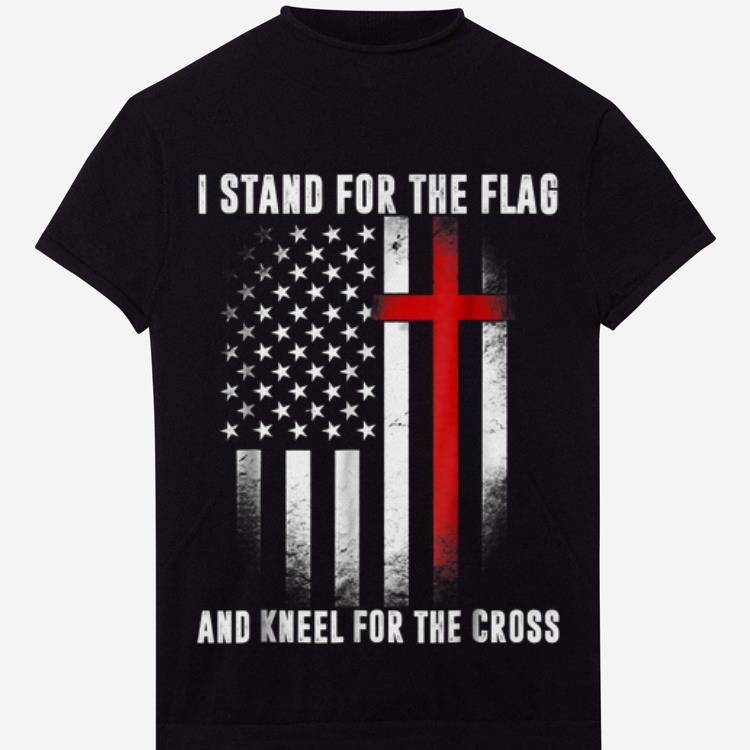 Official 4th Of July Independence Day I Stand For The Flag And Kneel For The Cross shirt