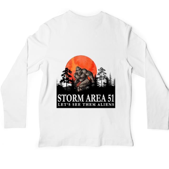 Official Bigfoot Storm Area 51 let's see them Aliens shirt 5 Official Bigfoot Storm Area 51 let's see them Aliens shirt