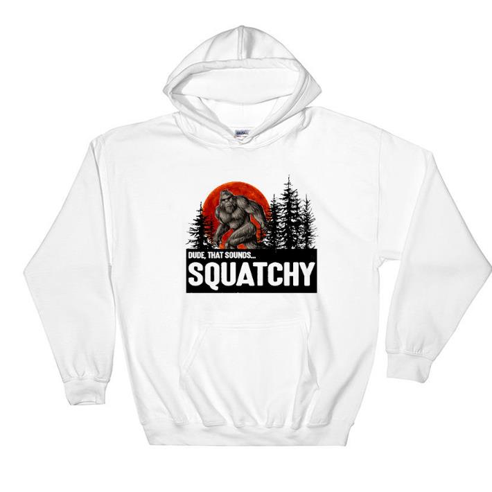 Official Bigfoot dude that sounds squatchy sunset shirt 5 Official Bigfoot dude that sounds squatchy sunset shirt