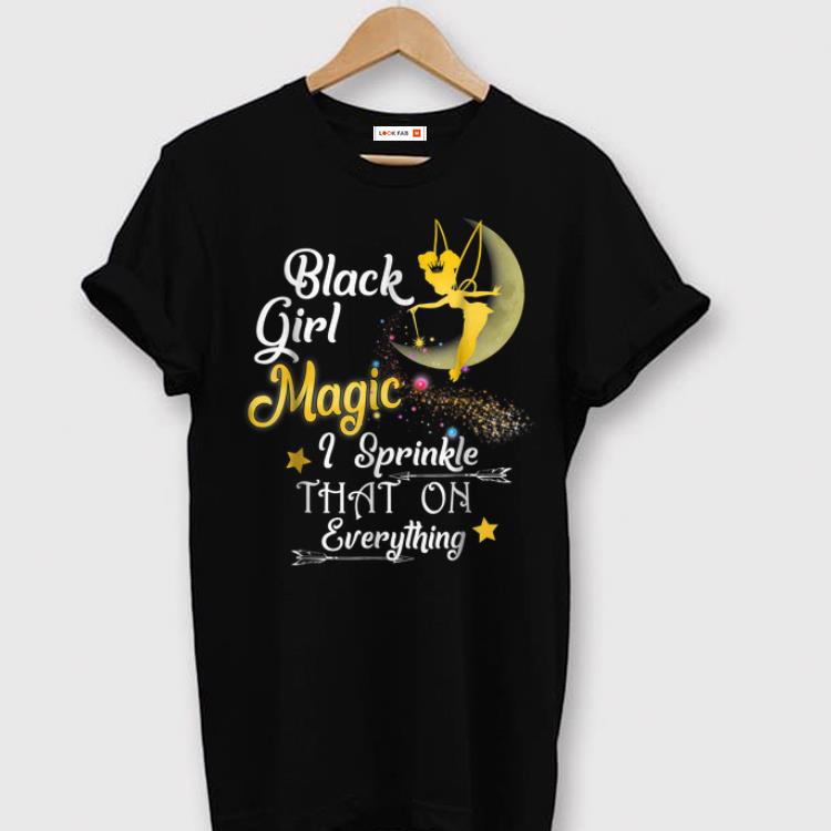 Official Black Girl Magic I Sprinkle That On Everything shirt