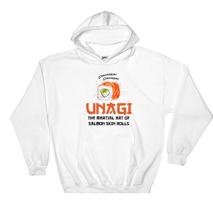 Official Danger Danger Unagi the martial art of salmon skin rolls shirt