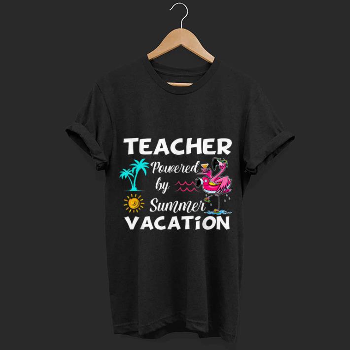 Official Flamingo Teacher Powered By Summer Vacations shirt
