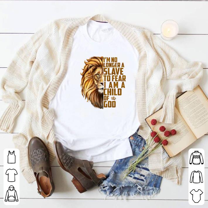 Official Lion I'm no longer a slave to fear i am a child of god shirt 5 Official Lion I'm no longer a slave to fear i am a child of god shirt