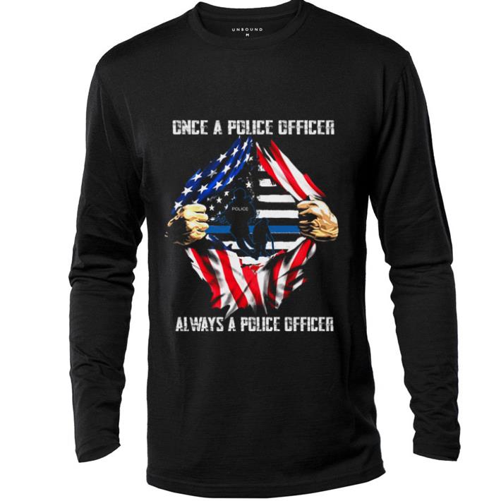 Official Once a police officer always a police officer American flag shirt