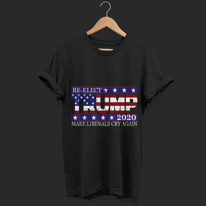 Official Trump 2020 Make Liberals Cry Again Re-elect shirt