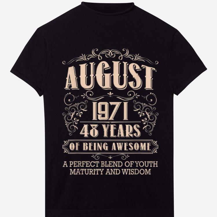 Original 48th Birthday Gift August 1971 48 Years Old Awesome shirt