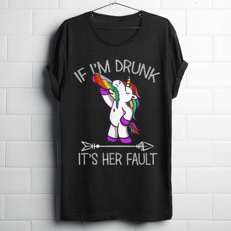 Original If Im Drunk Its Her Fault Unicorn Friends Couple shirt