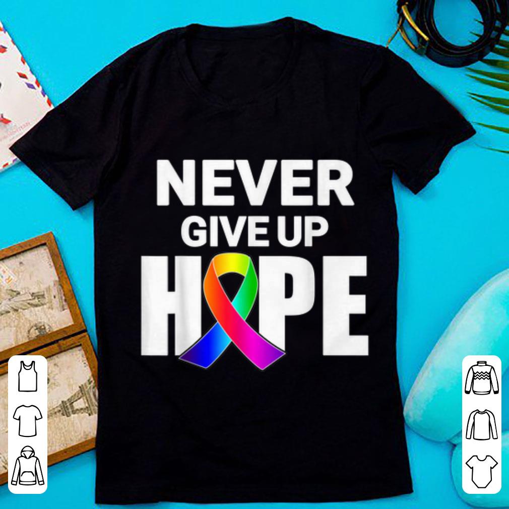 Original Never Give Up Hope All Cancer Awareness Ribbon shirt
