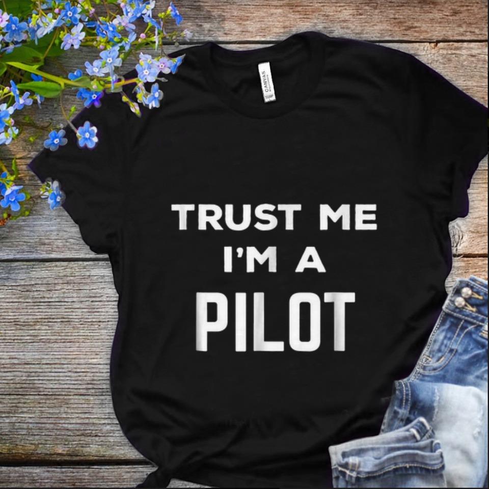  Original Trust Me I'm A Pilot shirt