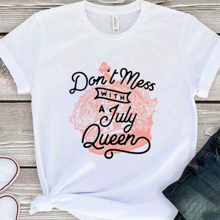 Premium Dont Mess With a July Queen shirt Premium Don't Mess With a July Queen shirt 1