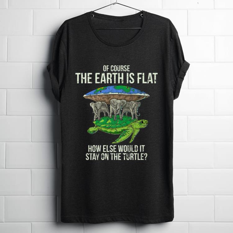Premium Flat Earth Society Turtle Elephants Stay On The Turtle shirt