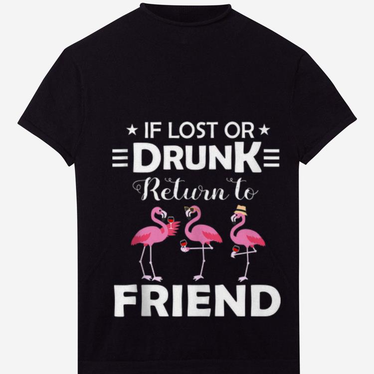  Premium If Lost Or Drunk Please Return To Friend Flamingo shirt
