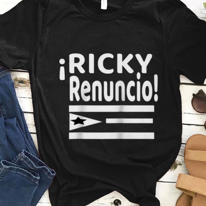  Premium Puerto Rico Flag Politics Ricky Renuncio shirt