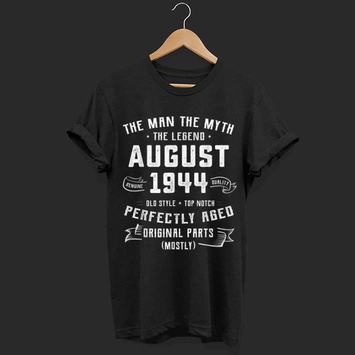 Premium The Man Myth Legend August 1944 Birthday 75 Years Old shirt
