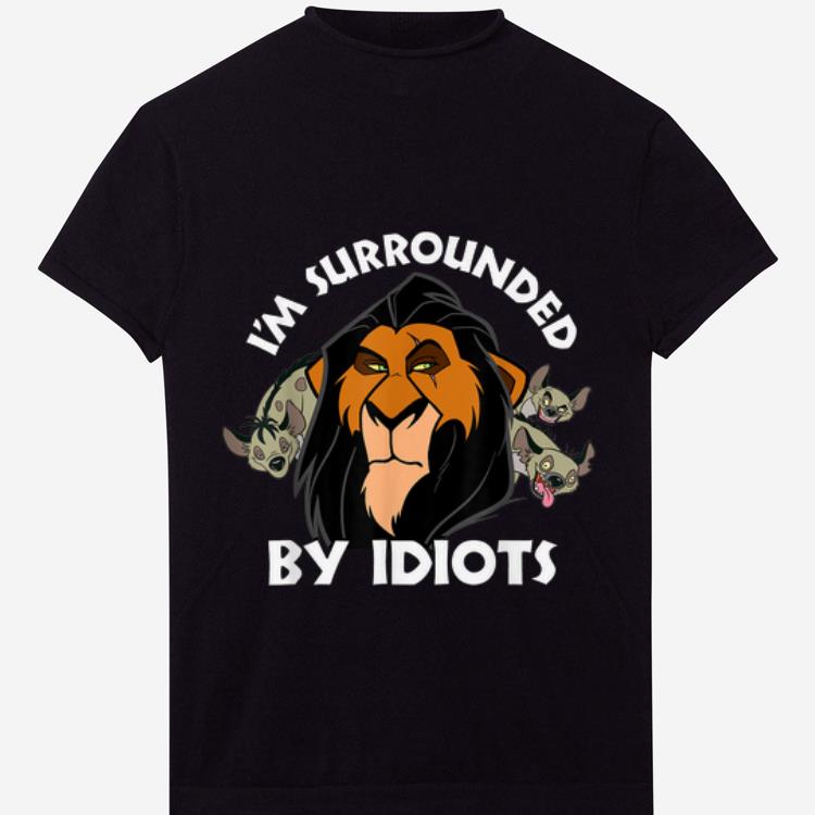 Pretty Disney Lion King Scar Surrounded By Idiots shirt