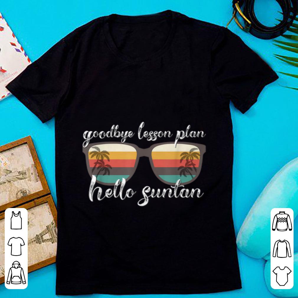 Pretty Goodbye Lesson Plan Hello Suntan Cute Sunglasses Palm Trees shirt