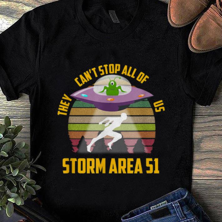 Pretty Storm Area 51 See The Aliens Cant Stop All Of Us shirt