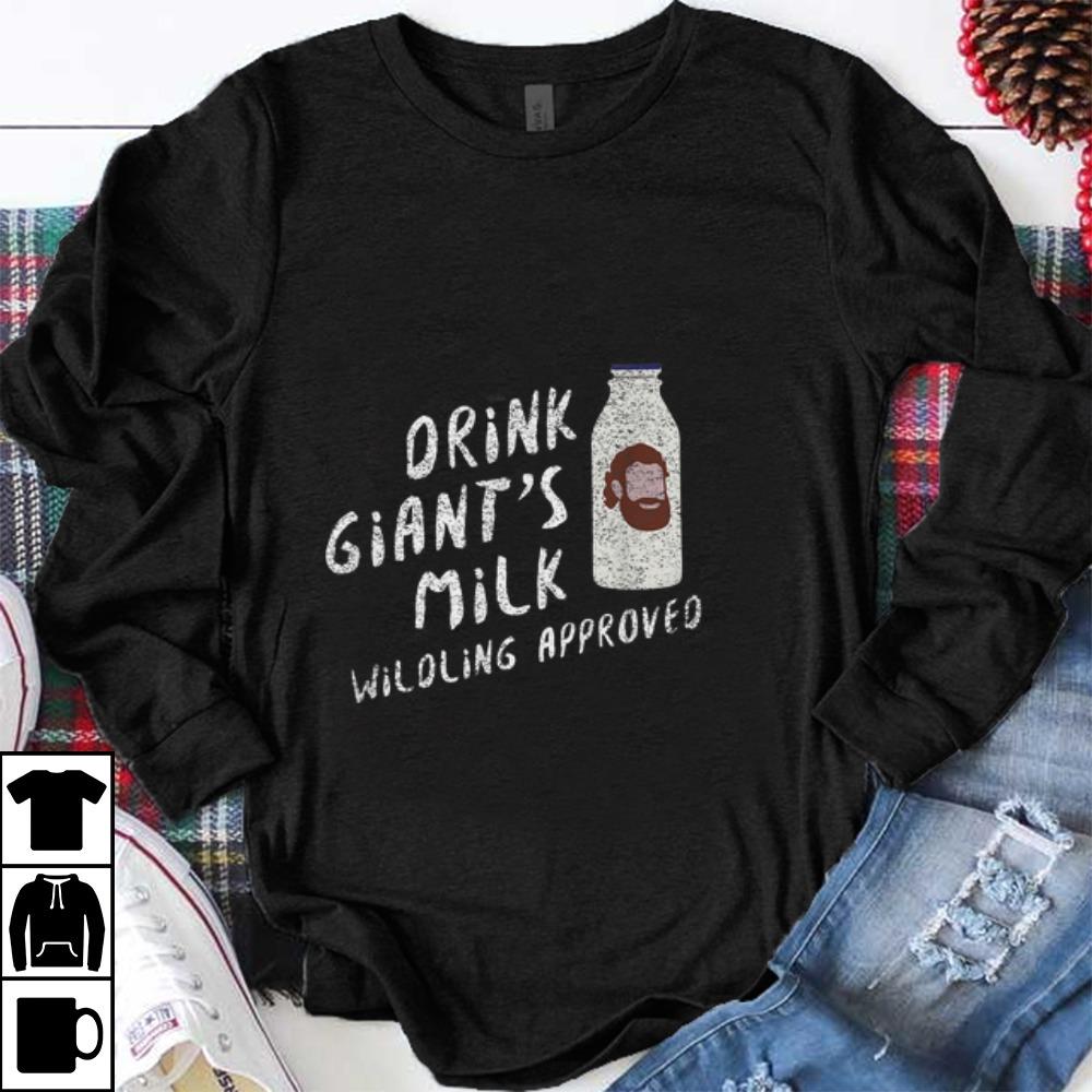 The best Drink Giants Milk Wildling Approved Game Of Throne shirt