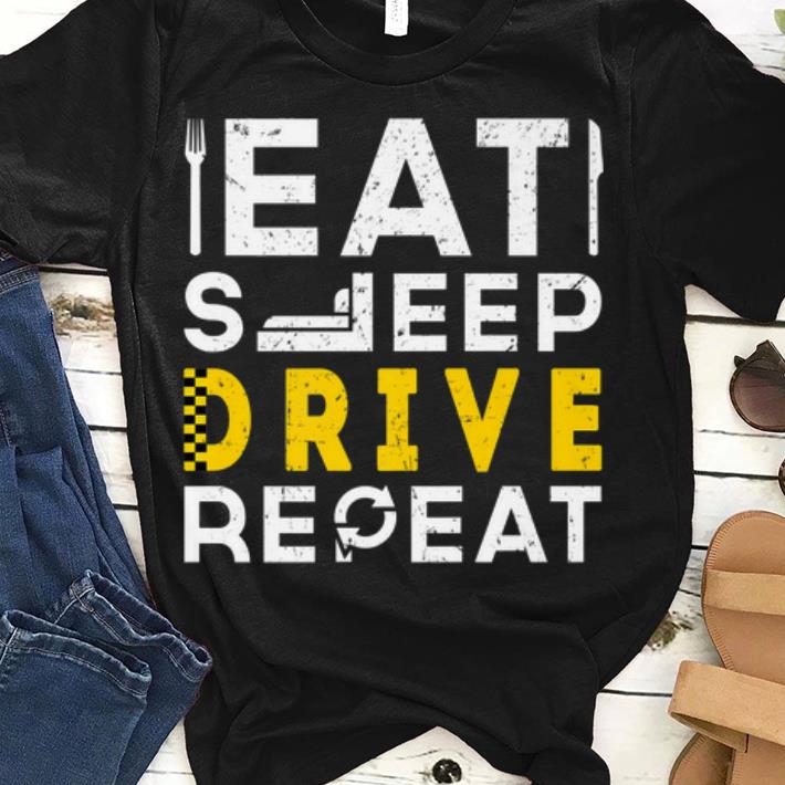 Top Eat Sleep Drive Repeat Taxi Schedule Service shirt