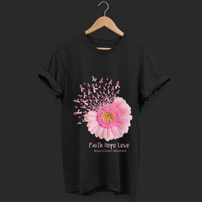  Top Faith Hope Love Breast Cancer Awareness Pink Flower shirt