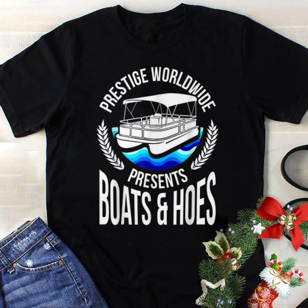 Top Prestige Worldwide Present Boats And Hoes hoodie