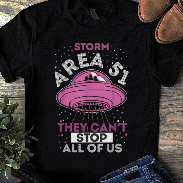 Top Storm Area 51 They Cant Stop Us Alien UFO 20-09-2019 shirt