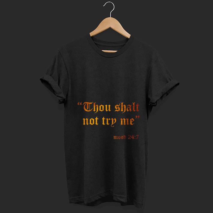  Top Thou Shall Not Try Me Fake Scripture Sarcasm shirt